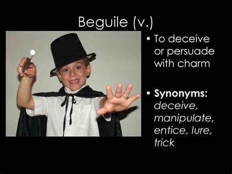 Beguiling lure .